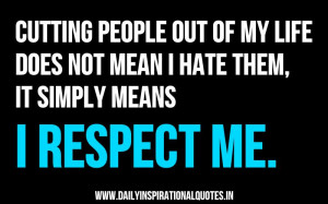... Mean I Hate Them,It Simply Means I Respect Me ~ Inspirational Quote