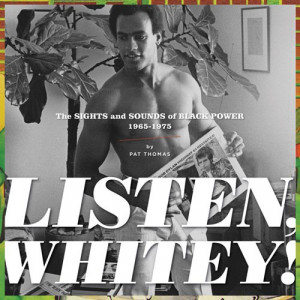 Listen, Whitey! The Sights and Sounds of Black Power 1965-1975