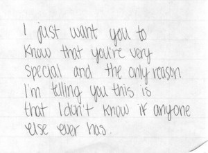 just want you to know that you’re veryspecial and the only reason ...