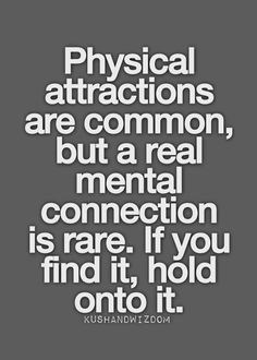 Once in a lifetime you will find that one mental and physical wow pure ...