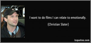 More Christian Slater Quotes