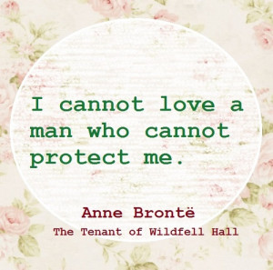 cannot love a man who cannot protect me.