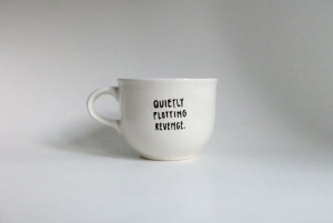 Quietly Plotting Revenge Hand Illustrated Quote Art White Teacup 6 oz ...