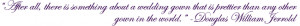 douglas william Jerrold wedding dress quote