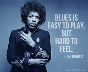 Jimi Hendrix Song Quotes Jimi hendrix blues quote