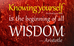 Famous Wisdom quotes - Knowing yourself is the beginning of all wisdom