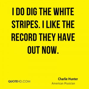Charlie Hunter Quotes