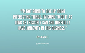 quote-Jessica-Biel-im-not-going-to-give-up-doing-150955_2.png