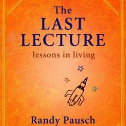 The Last Lecture Book Quotes - 27 Quotes from The Last Lecture #book # ...