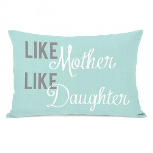 Like Mother Like Daughter Pillow blue, gray, pillows & throws