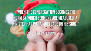 When the congregation becomes the norm by which sermons are measured ...