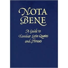 Download Nota Bene: A Guide to Familiar Latin Quotes and Phrases