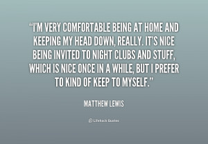 quote-Matthew-Lewis-im-very-comfortable-being-at-home-and-196748_2.png
