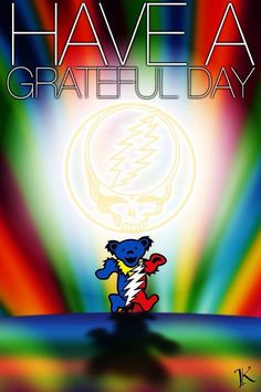 American Hippie Quotes ~ Grateful Dead ... Grateful Day More