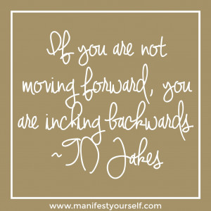 Td Jakes Instinct Quotes If-you-are-not-moving-forward- ...