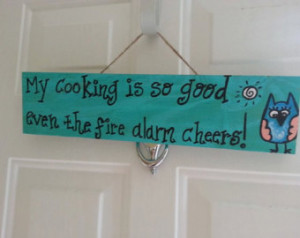 Fire Alarm Cheers! - CUSTOM WOODEN KITCHEN sign, funny kitchen quote ...