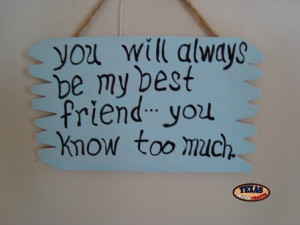 best friends we make the best friends wood sign the