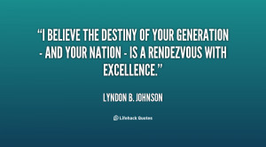 ... generation - and your nation - is a rendezvous with excellence