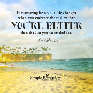 Embracing a better life by Steve Maraboli