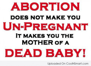 Stop Abortion Quotes Abortion quote: abortion does