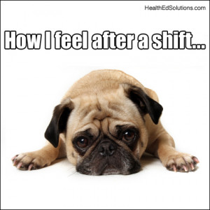 Friday Funny: How I Feel after a Shift...