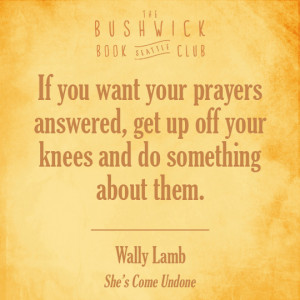 Ten Inspirational Wally Lamb quotes from She’s Come Undone