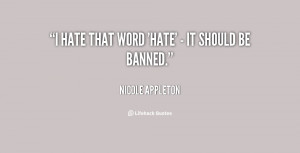 quote-Nicole-Appleton-i-hate-that-word-hate-it-61003.png