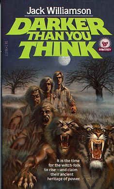 Darker Than You Think by Jack WIlliamson