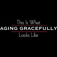 Quotes On Aging Gracefully Images