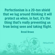 brene brown perfectionism perfectionism quotes meaningful quotes anti ...