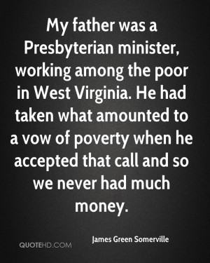 My father was a Presbyterian minister, working among the poor in West ...