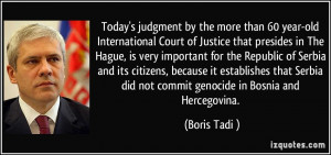 ... did not commit genocide in Bosnia and Hercegovina. - Boris Tadić
