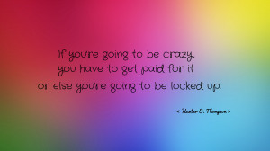 If you're going to be crazy... quote wallpaper