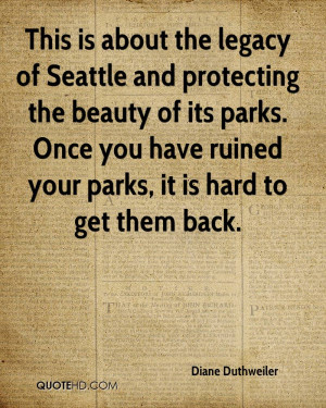 This is about the legacy of Seattle and protecting the beauty of its ...