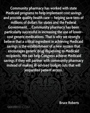 Bruce Roberts - Community pharmacy has worked with state Medicaid ...
