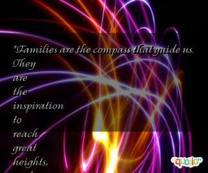 ... they are the inspiration to reach great heights and our comfort when