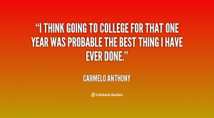 quote-Carmelo-Anthony-i-think-going-to-college-for-that-60709.png