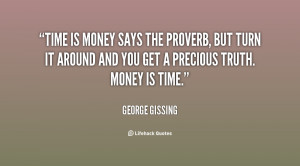 Time is money says the proverb, but turn it around and you get a ...