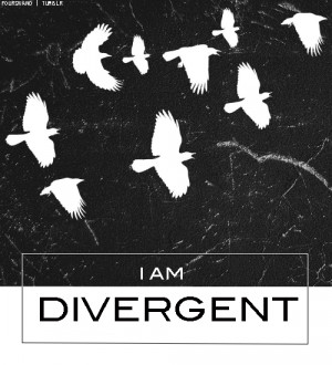 am not Abnegation. I am not Dauntless. I am Divergent, and I can’t ...