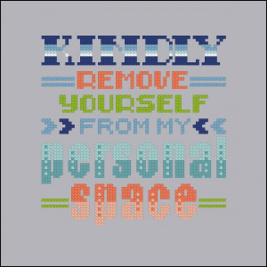 ... Cross Stitch Patterns Various Quotes Kindly Remove Yourself... quote