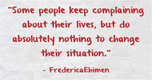 Stop complaining change your life