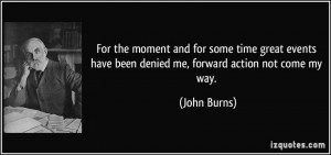 More John Burns Quotes