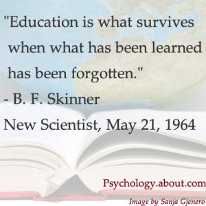 quote quot education is what survives when what has been learned has ...