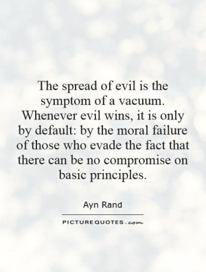 of a vacuum Whenever evil wins it is only by default by the moral