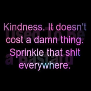 ... Sprinkles, Perspective Quotes, Damn Things, Kindness Quotes Sprinkles