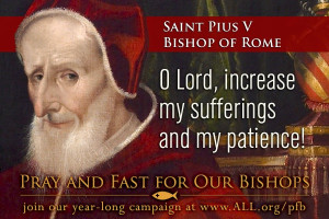 Saint Pius V, Bishop of Rome #Catholic #Lord, increase my sufferings ...