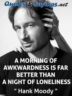 ... www.quotes-sayings.net/pictures-with-quotes/hank-moody-quotes-sayings