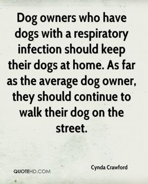 Cynda Crawford - Dog owners who have dogs with a respiratory infection ...