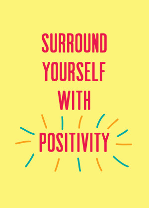 Surround Yourself With Positive Energy Quotes Surrounding yourself ...