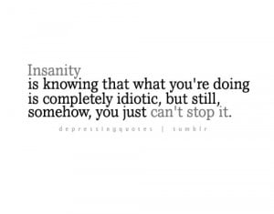 insanity,quote,words,quotes,message,life ...